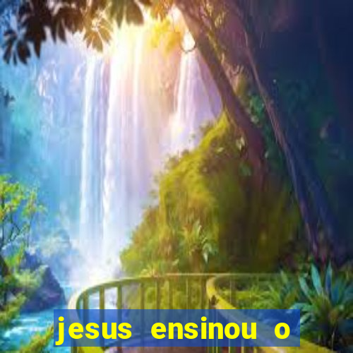 jesus ensinou o segredo da prosperidade